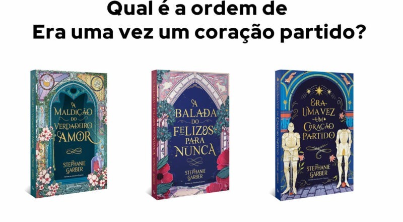 Ordem de leitura de Era uma vez um coração partido