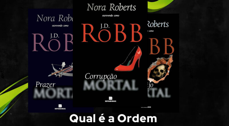 Ordem de Leitura Série Mortal de J. D. Robb